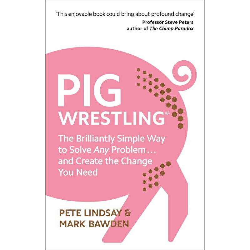 角力遊戲：簡單解決問題的方法與創作所需改變 英文原版 Pig Wrestling Pete Lindsay Vermilion