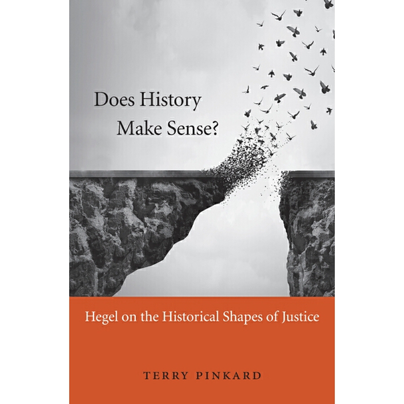 歷史有意義嗎？黑格爾論證正義的歷史形態 英文原版 Does History Make Sense? Hegel on the Historical Shapes of Justice 精裝
