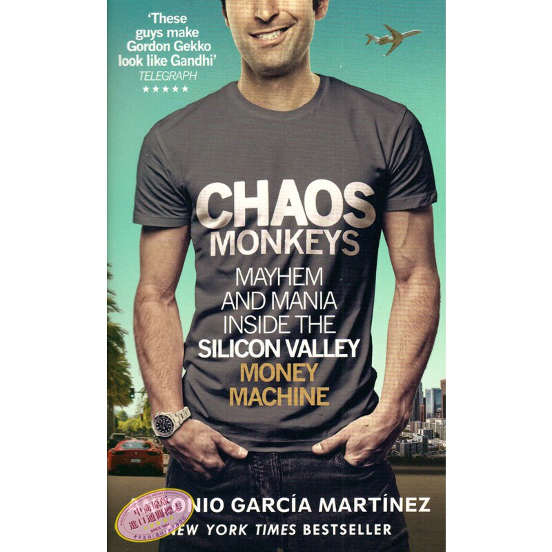 混亂的猴子 硅谷內部的賺錢機器 英文原版 Chaos Monkeys Inside the Silicon Valley money machine 一窺硅谷瘋狂
