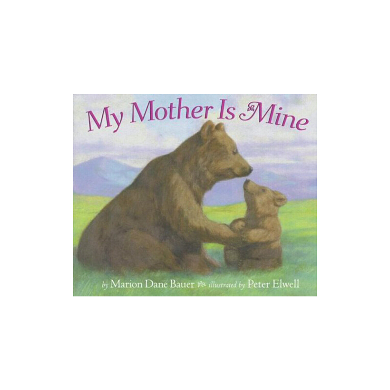 My Mother Is Mine 我的熊媽媽 英文原版 汪培珽1階段 繪本圖畫書 兒童繪本