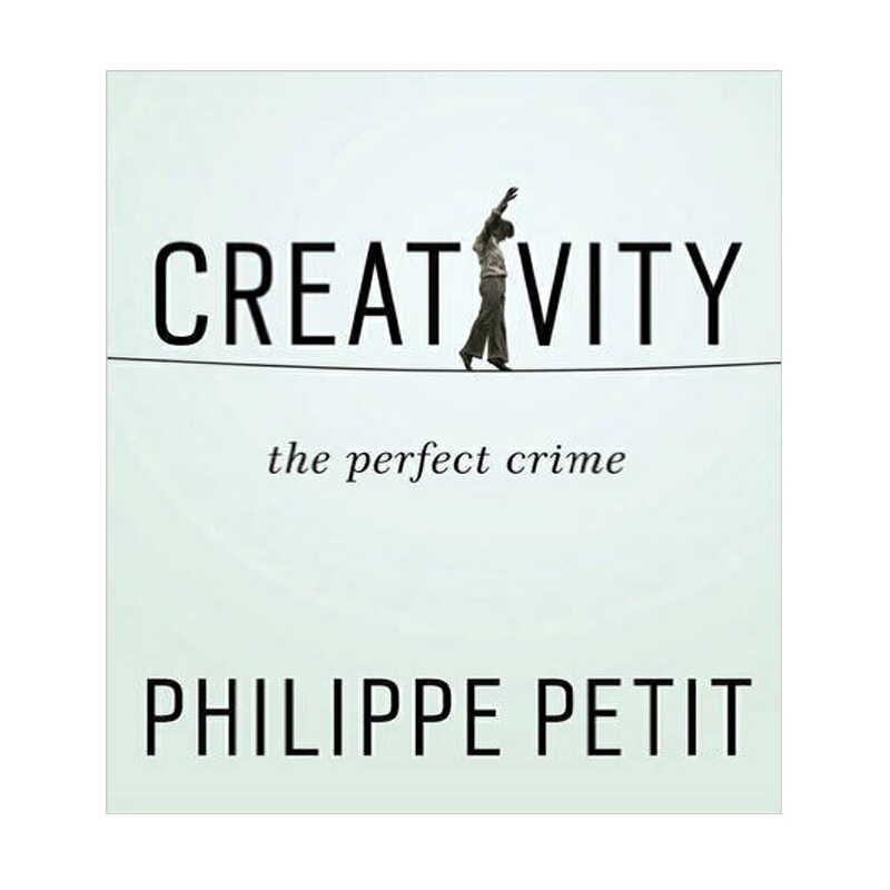 創意 英文原版 Creativity: The Perfect Crime Philippe Petit RIVERHEAD 224 pages
