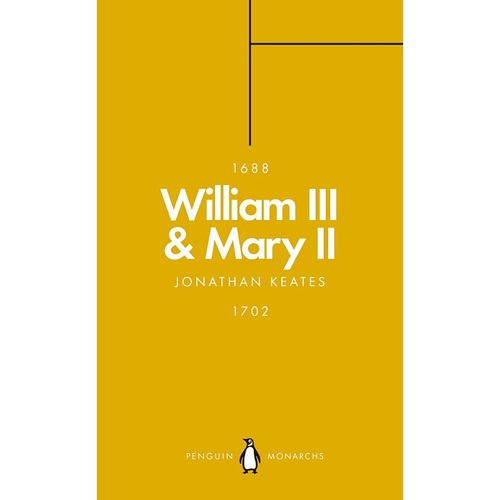 英國君王史（便攜版）：威廉三世和瑪麗二世 英文原版 Penguin Monarchs William III & Mary II Jonathan Keates 人物傳記