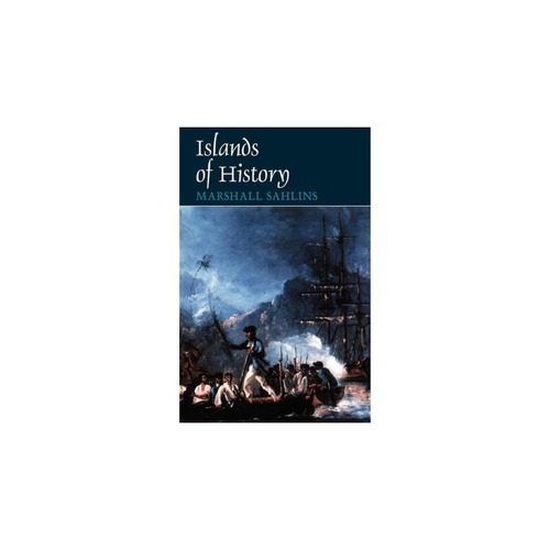 歷史之島 英文原版 Islands of History  Marshall Sahlins  University of Chicago Press  歷史地理
