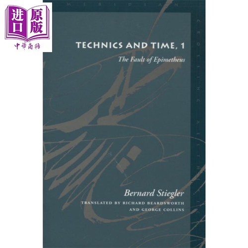 技術與時間 第1卷 厄毗米修斯的過失 Technics and Time 1 The Fault of Epimetheus 英文原版 Bernard Stiegler