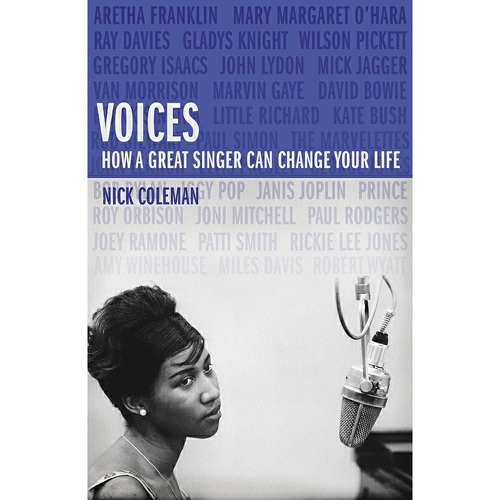 歌聲：偉大歌者如何改變人們的日常生活 英文原版 Voices: How a Great Singer Can Change Your Life Nick Coleman Jonathan Cape