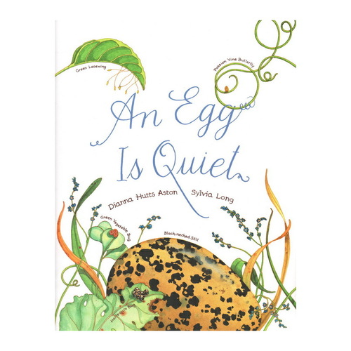 An Egg is Quiet 英文原版 科普繪本   卵，如此安寧 美麗成長生命系列 百科認知讀物 小學STEAM課外閲讀