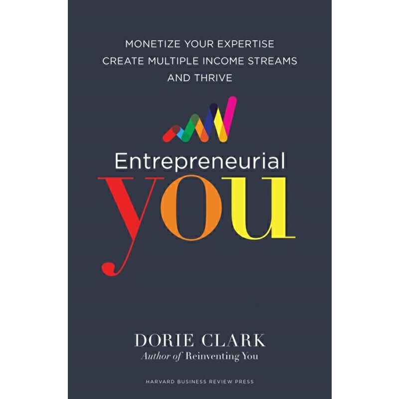 具有企業家精神的你：用你的專業知識，創造多種收入 英文原版 Entrepreneurial You Dorie Clark 精裝