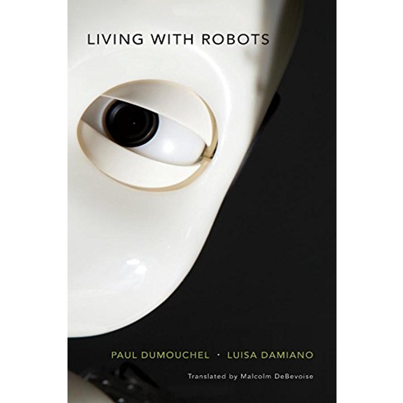 和機器人一起生活 Living with Robots 英文原版 保羅迪穆謝爾 PaulDumouchel HarvardUniversityPress