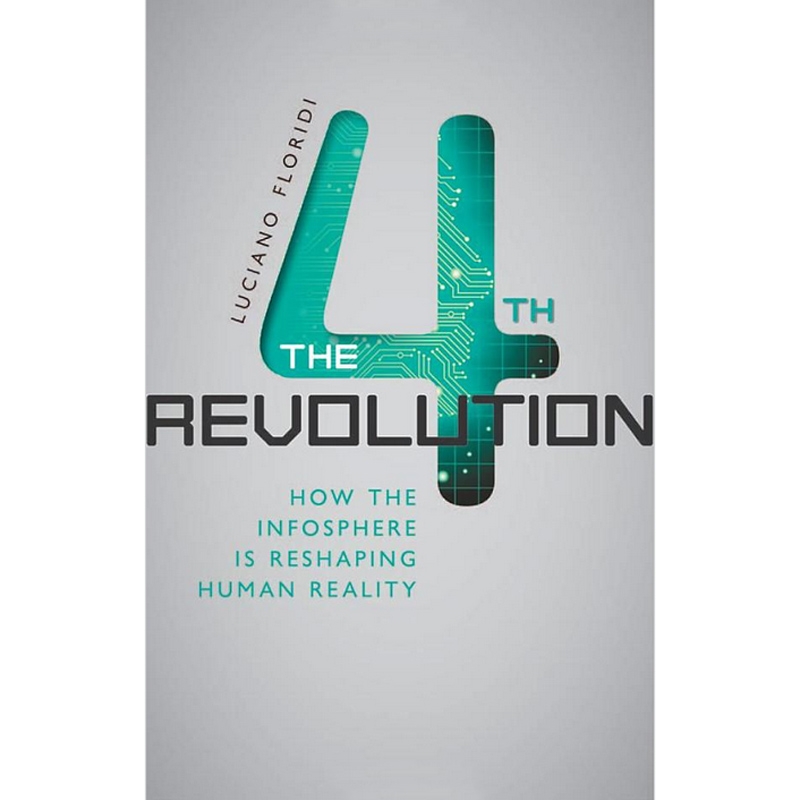 第四次革命 The Fourth Revolution How the Infosphere is Reshaping Human 英文原版 盧恰諾弗洛裏迪 LucianoFloridi