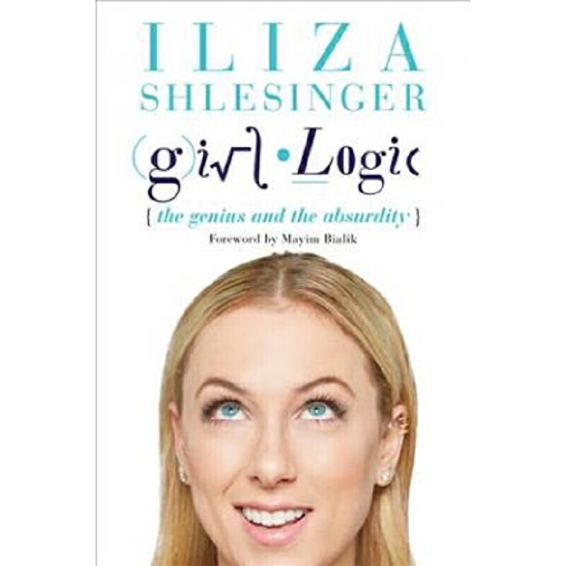 女孩邏輯 天才與荒謬 英文原版 Girl Logic The Genius and the Absurdity Iliza Shlesinger 人物自傳