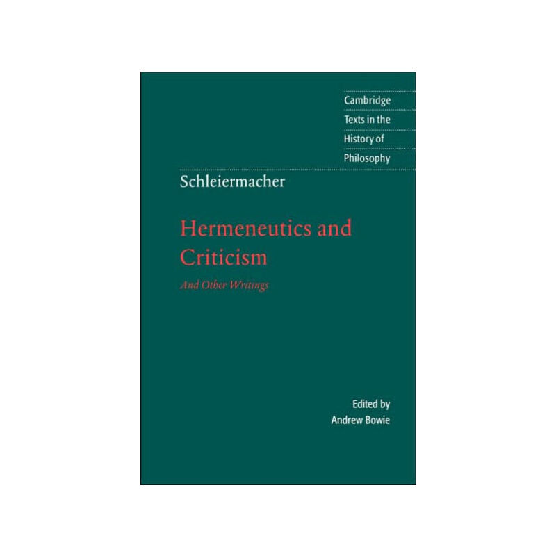 施萊爾馬赫：解釋學和批評（劍橋政治思想史經典文本叢書）英文原版 Schleiermacher: Hermeneutics and Criticism