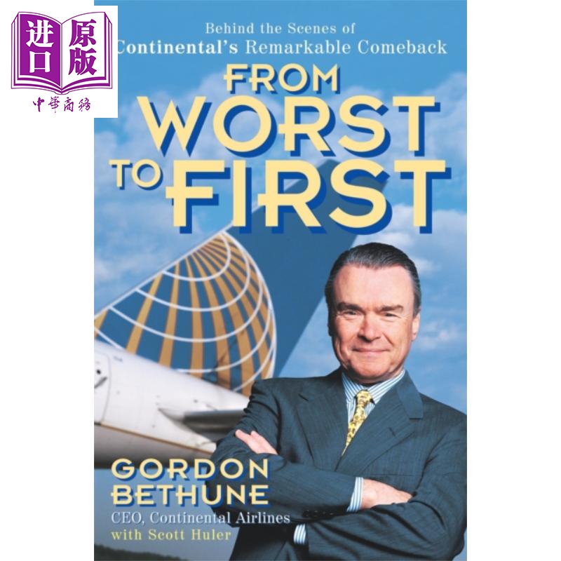 Behind The Scenes Of Continental S Remarkable Comeback 英文原版 從最壞的到最壞的 Gordon Bethune