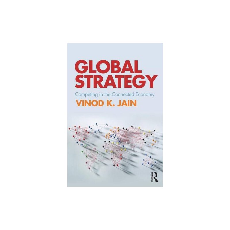 全球戰略：互聯經濟中的競爭（平裝） 英文原版 Global Strategy  Vinod K. Jain  Routledge  經濟管理