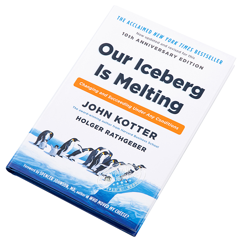 冰山在融化 英文原版 Our Iceberg is Melting: Changing and Succeeding Under Any Conditions John Kotter