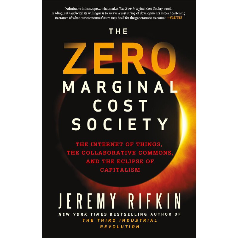 零邊際成本社會 英文原版 The Zero Marginal Cost Society Jeremy Rifkin    The Zero Marginal Cost Society: The Internet of Things, the